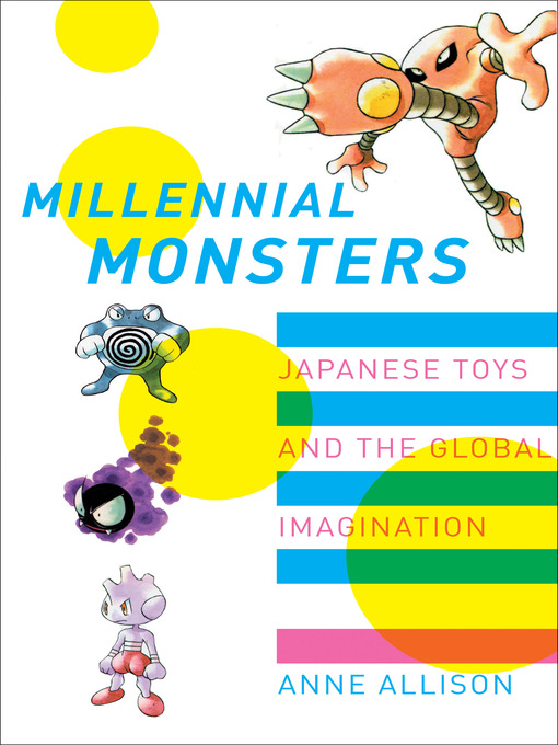 Title details for Millennial Monsters by Anne Allison - Available